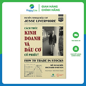 Sách Cách thức kinh doanh và đầu cơ cổ phiếu! – How to Trade in Stocks - Happy Live