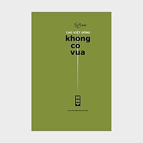 Không có vua - Cao Việt Dũng