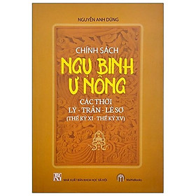 Chính Sách Ngụ Binh Ư Nông Các Thời Lý-Trần-Lê Sơ (Thế Kỷ XI - Thế Kỷ XV)