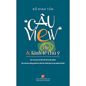 "Câu View" & Kinh Tế Chú Ý