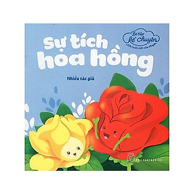 Bé Tập Kể Chuyện - Sự Tích Hoa Hồng