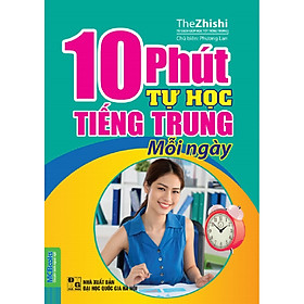 10 Phút Tự Học Tiếng Trung Mỗi Ngày (Tái Bản - Sử Dụng Kèm App )