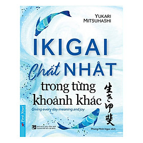 Hình ảnh Sách IKIGAI - Chất Nhật Trong Từng Khoảnh khắc