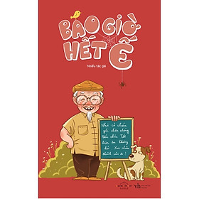 Bao Giờ Hết Ế - Tặng Kèm 2 Postcard (Số Lượng Có Hạn)