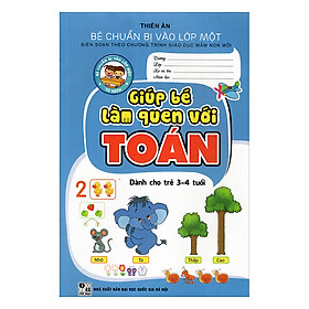 Bé Chuẩn Bị Vào Lớp 1: Giúp Bé Làm Quen Với Toán (3 - 4 Tuổi)