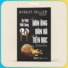Sự Thật Mất Lòng Về Đàn Ông, Đàn Bà Và Tiền Bạc