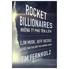 Rocket Billionares - Những Tỉ Phú Tên Lửa