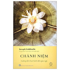 Chánh Niệm - Hướng Dẫn Thực Hành Đến Giác Ngộ