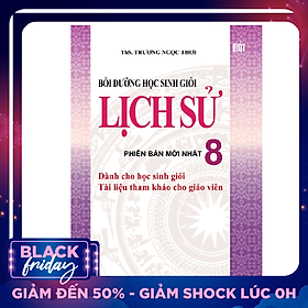 Bồi Dưỡng Học Sinh Giỏi Lịch Sử Lớp 8 (Tái Bản)