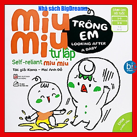 SONG NGỮ Miu Miu Tự Lập - Trông em - Miu bé nhỏ - Ehon kĩ năng sống cho bé