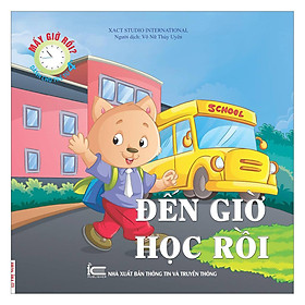 Mấy Giờ Rồi? Đến Giờ Học Rồi