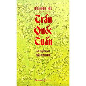 Trần Quốc Tuấn (Tiểu thuyết lịch sử) ( Tái bản)