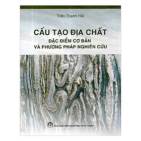 Nơi bán Cấu Tạo Địa Chất Đặc Điểm Cơ Bản Và Phương Pháp Nghiên Cứu - Giá Từ -1đ