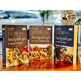 SIÊU LÝ TÌNH YÊU – TRỌN BỘ 3 TẬP – VLADIMIR SOLOVIEV – PHẠM VĨNH CƯ DỊCH – BÌNH BOOK