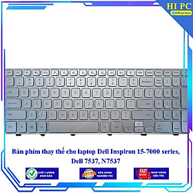 Bàn phím thay thế cho laptop Dell Inspiron 15-7000 series Dell 7537 N7537 - Hàng Nhập Khẩu mới 100%