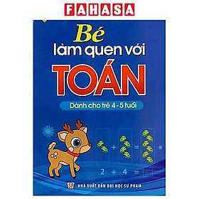 Sách - Bé Làm Quen Với Toán - Dành Cho Trẻ 4-5 Tuổi (Tái Bản 2025)