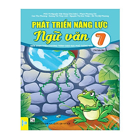 Phát triển năng lực Ngữ Văn 7 (Biên soạn theo chương trình GDPT mới)