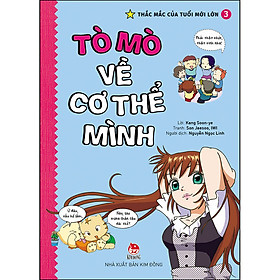 Thắc Mắc Của Tuổi Mới Lớn - Tập 3: Tò Mò Về Cơ Thể Mình (Tái Bản 2021)