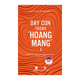 Dạy con trong hoang mang - Tái bản 2024