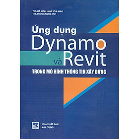 Ứng Dụng Dynamo Và Revit Trong Mô Hình Thông Tin Xây Dựng