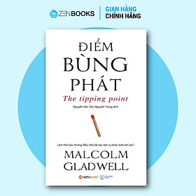 Sách - Điểm Bùng Phát - Làm Thế Nào Những Điều Nhỏ Bé Tạo Nên Sự Lớn Lao?