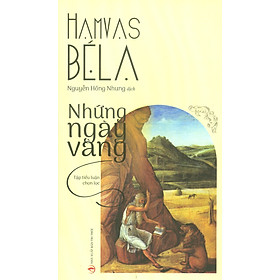 Những Ngày Vàng - Hamvas Béla - Nguyễn Hồng Nhung dịch -