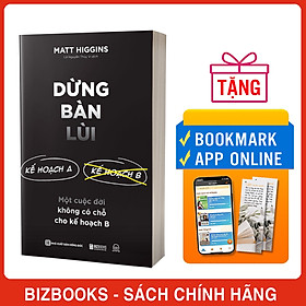 Dừng Bàn Lùi: Một Cuộc Đời Không Có Chỗ Cho Kế Hoạch B