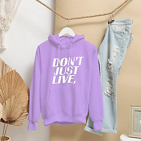 Áo Hoodie Nỉ Don't Just Live Nhiều Màu Nam và Nữ