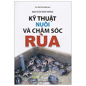 Bạn Của Nhà Nông - Kỹ Thuật Nuôi Và Chăm Sóc Rùa - Nhà sách Fahas