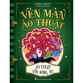 Kim Đồng - Vén màn ảo thuật - Ảo thuật với đồng xu