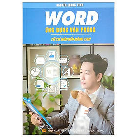 Word Ứng Dụng Văn Phòng - Từ Cơ Bản Đến Nâng Cao - Tin Học Văn Phòng