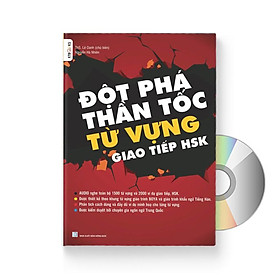 [Download Sách] Đột Phá Thần Tốc Từ Vựng Giao Tiếp HSK tập 1 ( Phân tích cách dùng và đầy đủ ví dụ minh họa cho từng từ vựng , Kèm DVD Audio nghe )