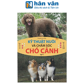 Ảnh bìa Kỹ Thuật Nuôi Và Chăm Sóc Chó Cảnh - Tập 1