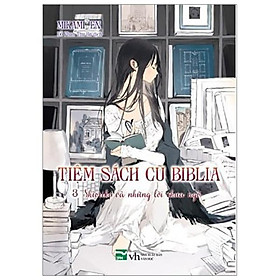 Tiệm Sách Cũ Của Biblia - Tập 3 - Shioriko Và Những Lời Chưa Ngỏ