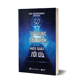 Sách - 30 Ngày Tập Trung Siêu Phàm Để Đạt Hiệu Suất Tối Ưu - MCBooks