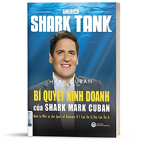 [Download Sách] BIZBOOKS - Sách America Shark Tank - Bí Quyết Kinh Doanh Của Shark Mark Cuban - MinhAnBooks