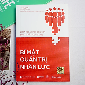 Sách - bí mật quản trị nhân lực: cách tạo ra một đội quân bách chiến bách thắng - mcbooks