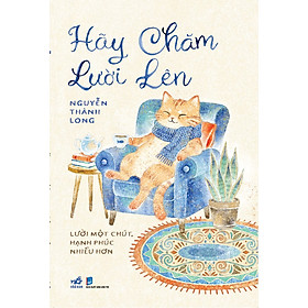 Sách Hãy Chăm Lười Lên