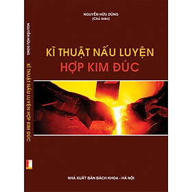 Nơi bán Kỹ thuật nấu luyện hợp kim đúc - Giá Từ -1đ