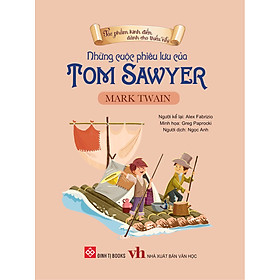 Tác Phẩm Kinh Điển Dành Cho Thiếu Nhi - Những Cuộc Phiêu Lưu Của Tom Sawyer