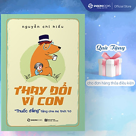 [Tải ebook] Thay Đổi Vì Con : “Thuốc Đắng” Tặng Cha Mẹ Thời 4.0 PDF