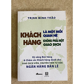 Khách hàng là một mối quan hệ không phải một giao dịch