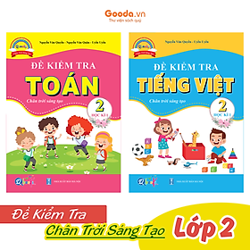 Combo Đề Kiểm Tra Toán, Tiếng Việt Lớp 2 - Chân Trời Sáng Tạo - Học kì 1