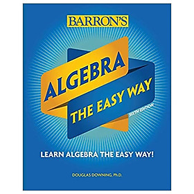 [Download Sách] Algebra: The Easy Way (Barron's Easy Way)