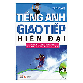 Tiếng Anh Giao Tiếp Hiện Đại - Sinh Hoạt Thường Ngày (Kèm CD)