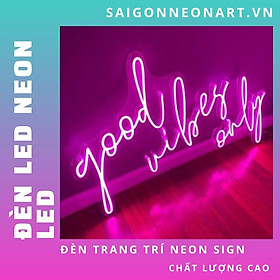Mua Đèn LED neon sign hình GOOD VIBES ONLY | Saigonneonart | Sử dụng điện 12V | Chuyên dùng trang trí tường  trang trí phòng ngủ  trang trí nhà   trang trí quán coffee  trang trí cửa hàng