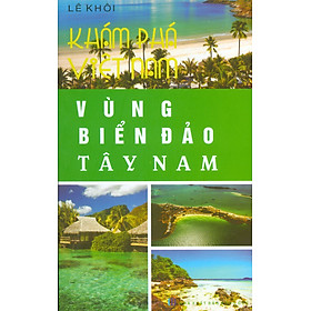 Khám Phá Việt Nam – Vùng Biển Đảo Tây Nam