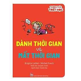 Thưởng Thức Triết Học - Dành Thời Gian Và Mất Thời Gian