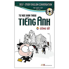 Sách Tự Học Đàm Thoại Tiếng Anh Công Sở (Tái Bản)