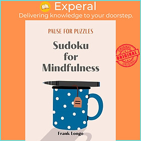 Sách - Pause for Puzzles: Sudoku for Mindfulness by Frank Longo (UK edition, paperback)